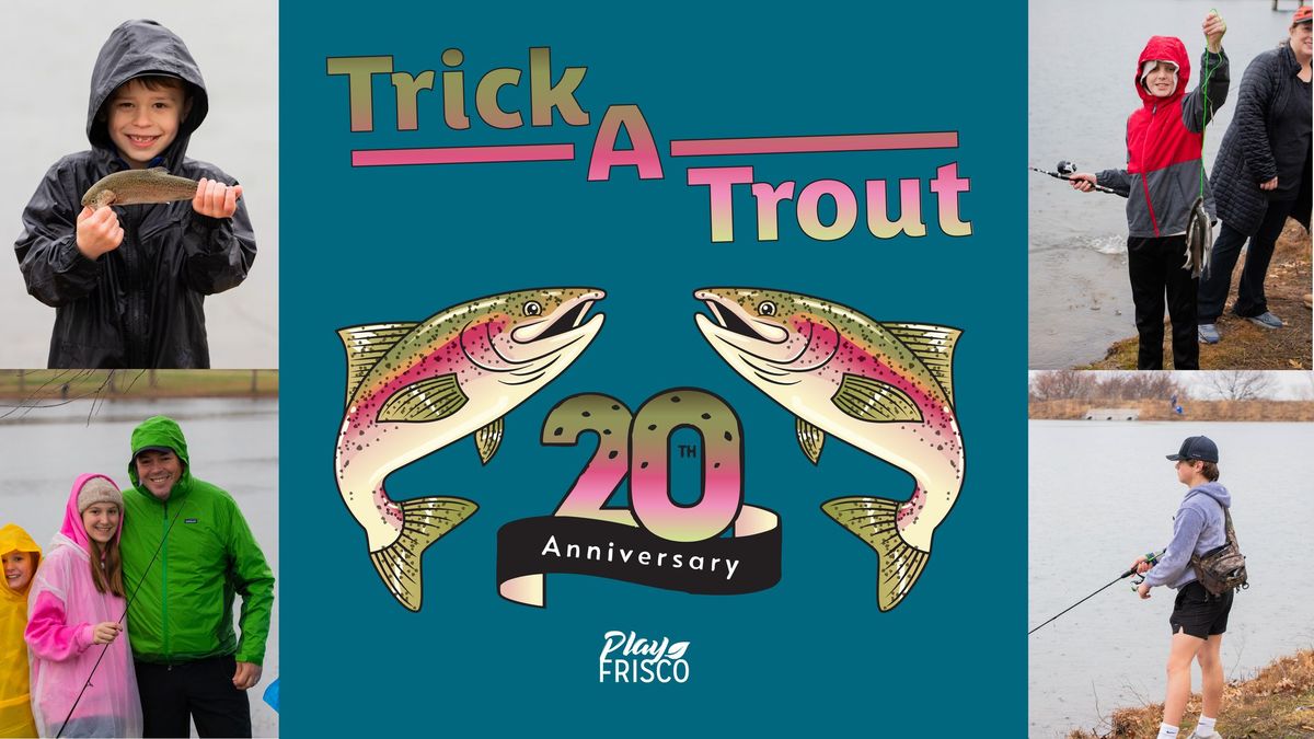 Trick-A-Trout - 20th Anniversary