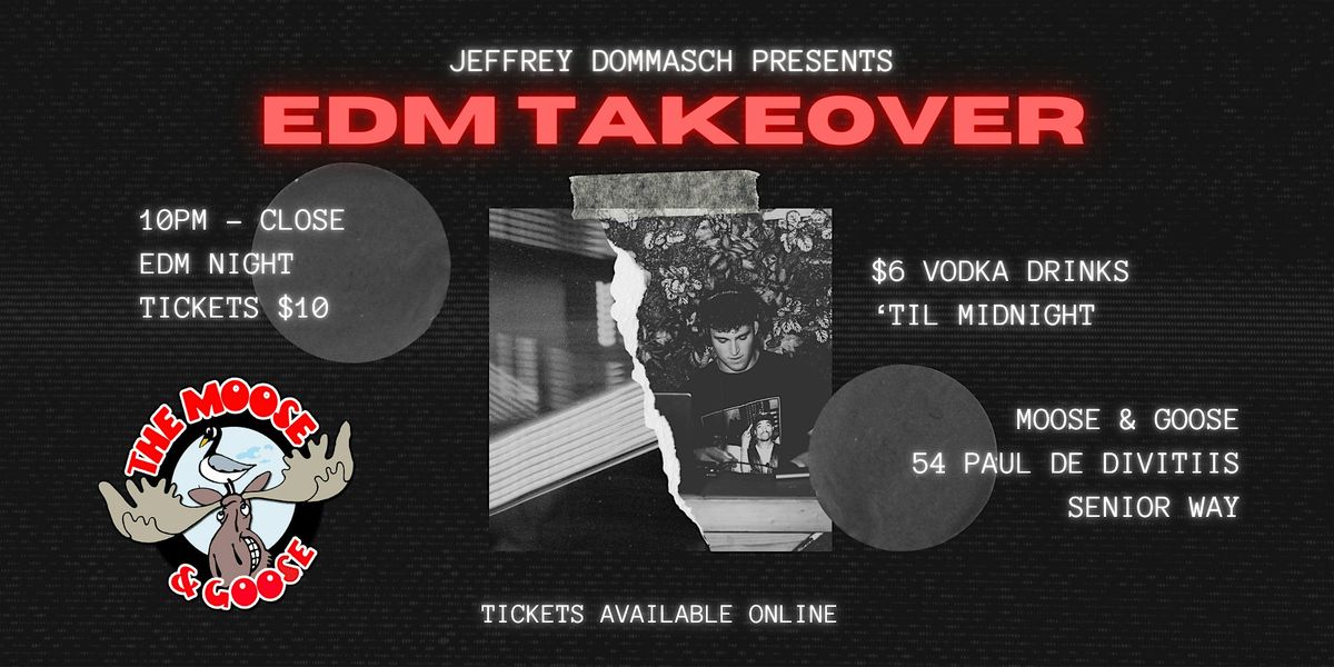 JEFF DOMMASCH: EDM TAKEOVER @ MOOSE AND GOOSE