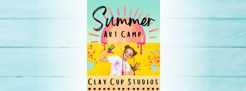 Summer Art Camp at Clay Cup Studios!  3 Day Art Camp