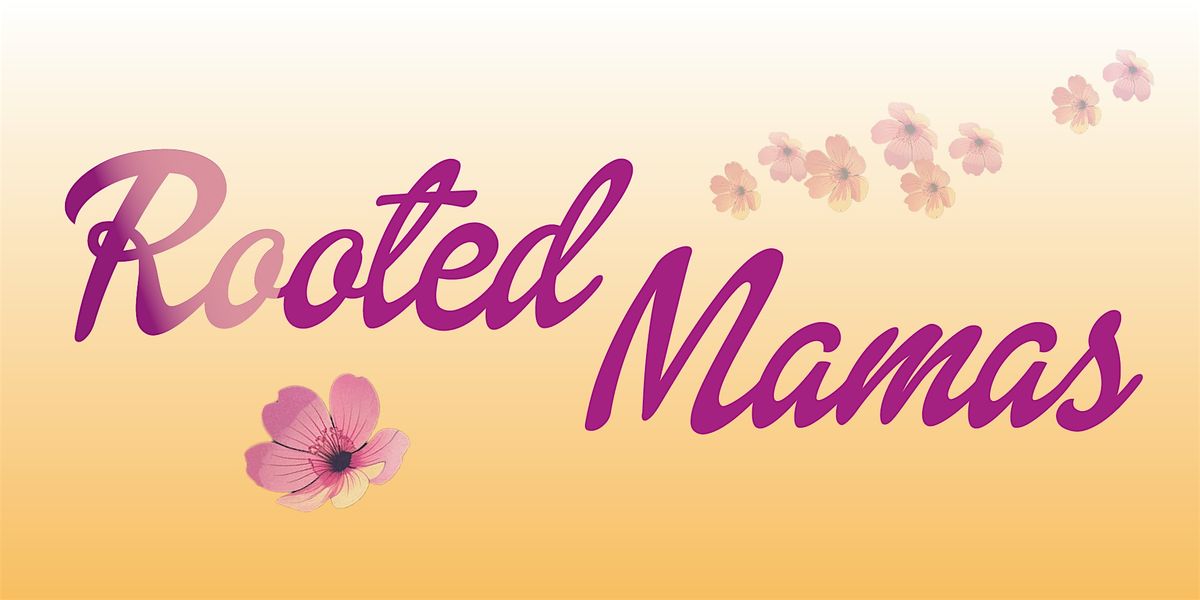 Rooted Mamas