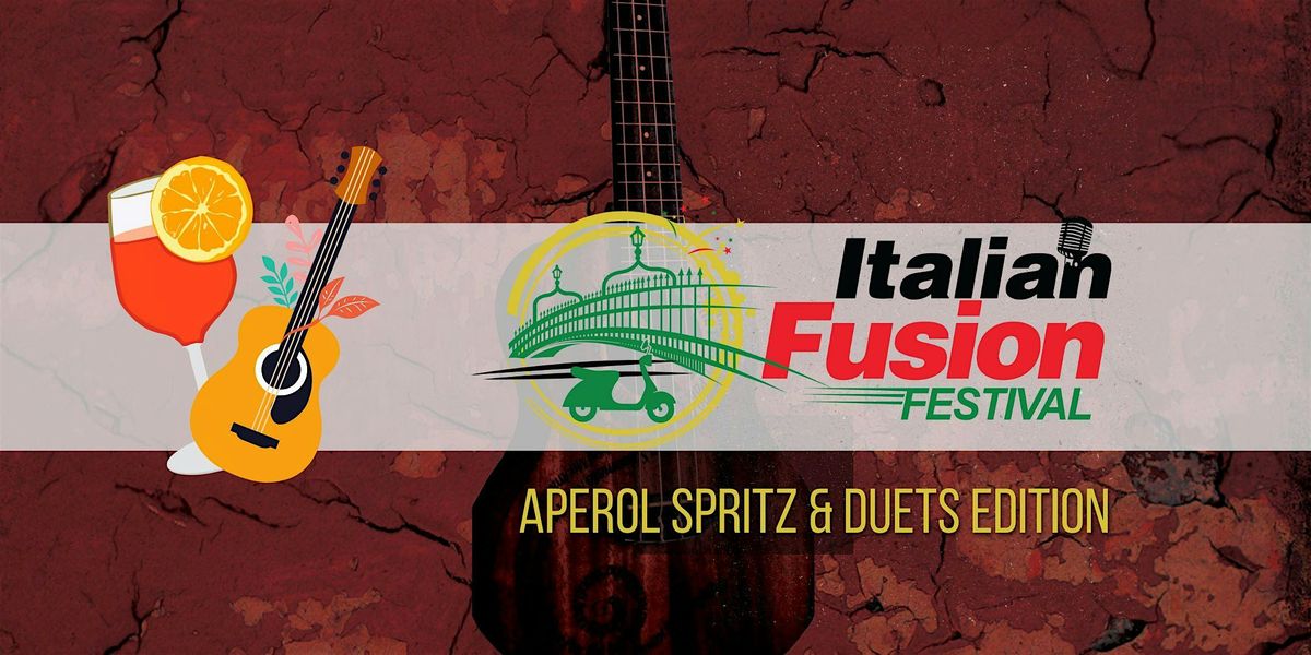 Italian Fusion Festival | Aperol Spritz & Duets Edition