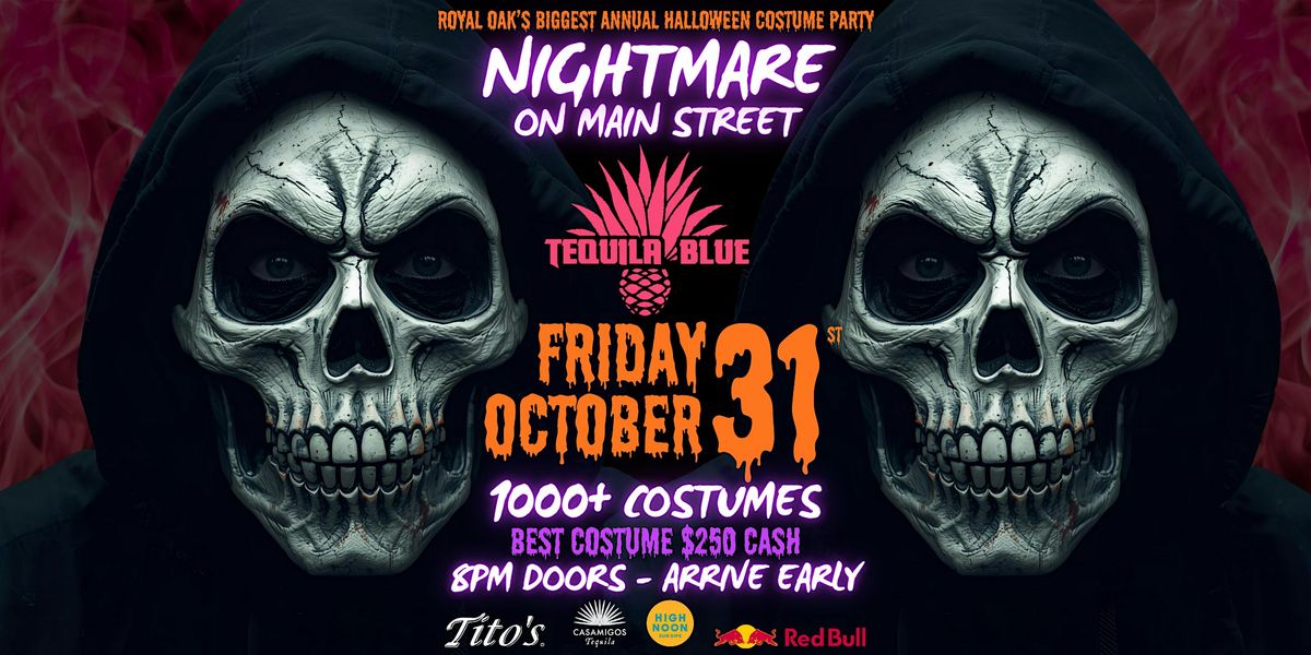 NIGHTMARE ON MAIN STREET HALLOWEEN COSTUME PARTY @ Tequila Blue Nightclub