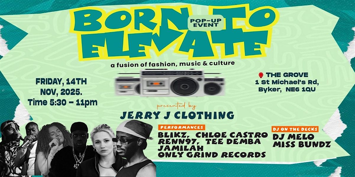 Born to Elevate \u2013 Pop-Up Event: A Fusion of Fashion, Music & Culture
