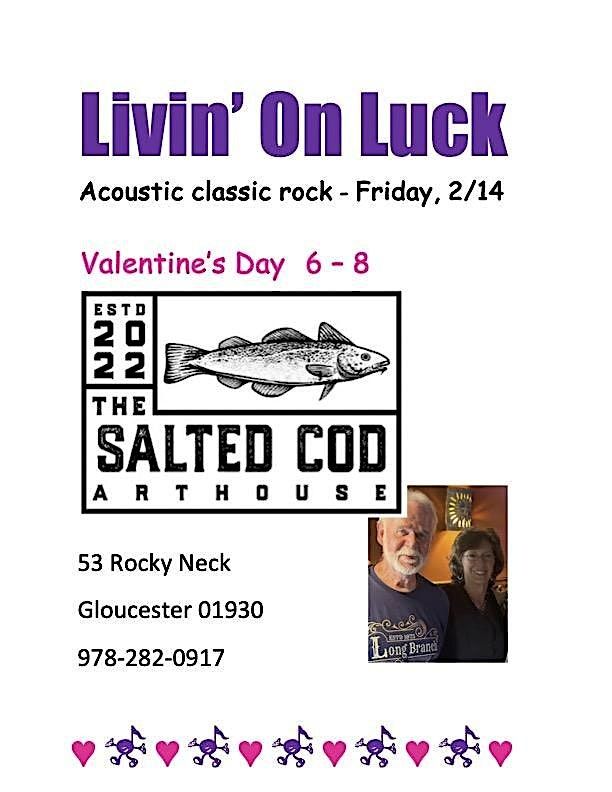 Livin' On Luck at Salted Cod Arthouse - Valentine's day