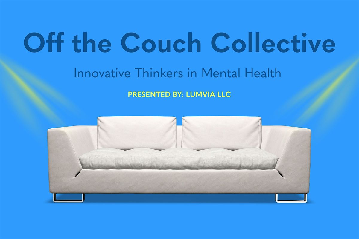 Off the Couch Collective: Redefining Mental Health