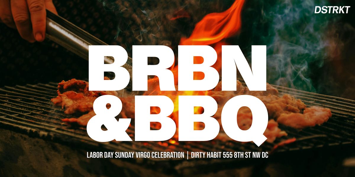 BRBN + BBQ: Labor Day Sunday Virgo Celebration