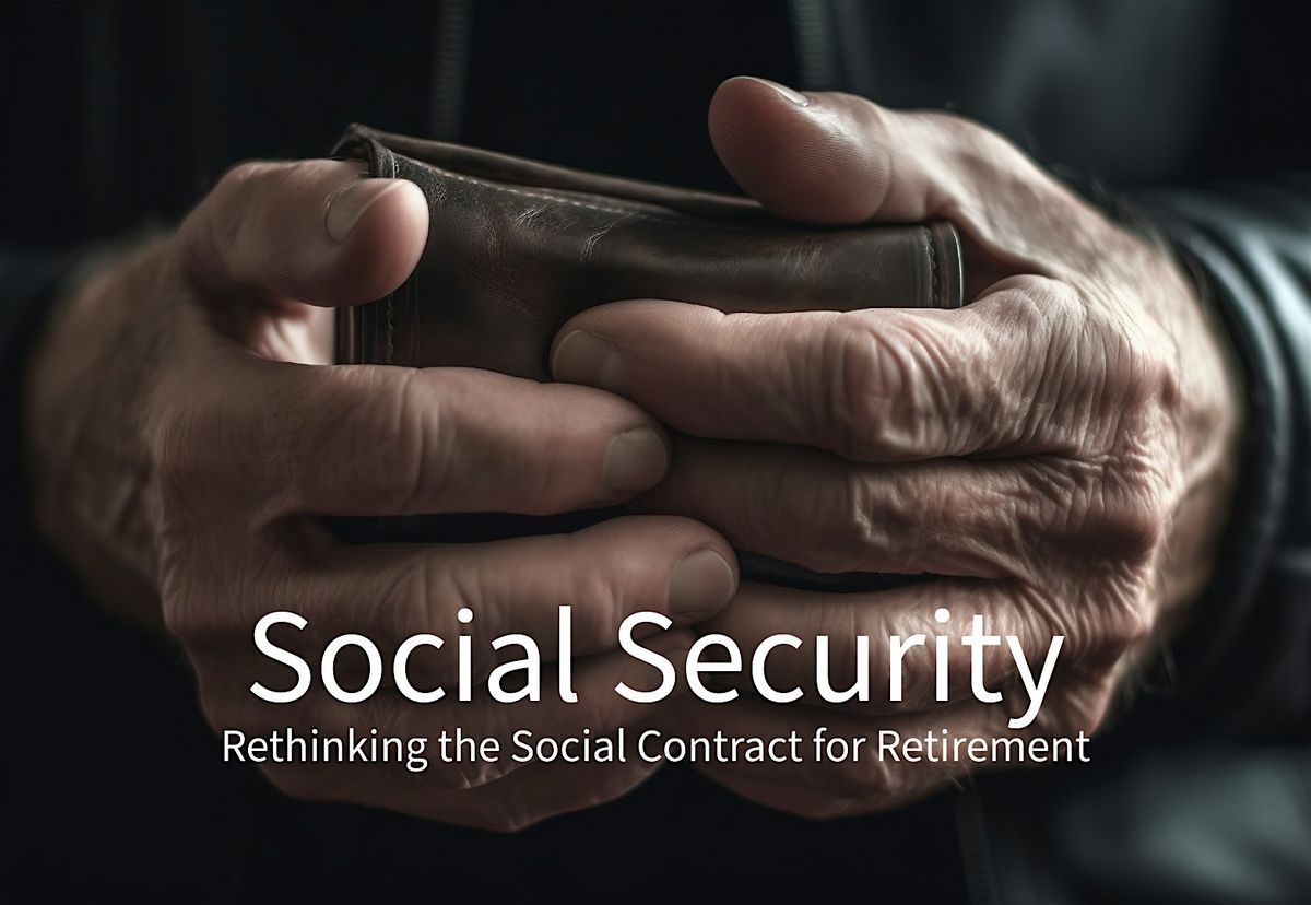 Social Security: Rethinking the Social Contract for Retirement