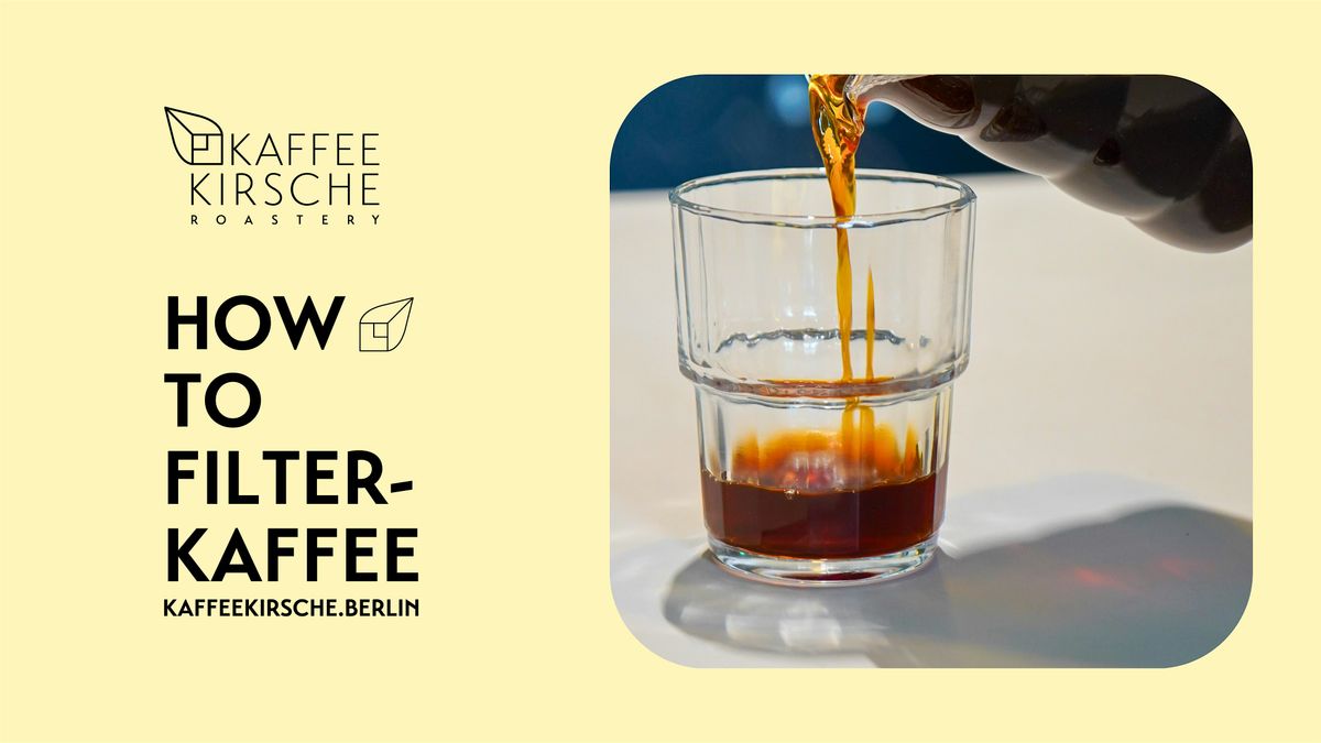 KAFFEEKIRSCHE  - How to Filterkaffee - lerne 5 Arten Filterkaffee zu br\u00fchen