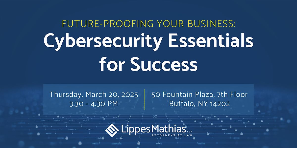 Future-Proofing Your Business: Cybersecurity Essentials for Success