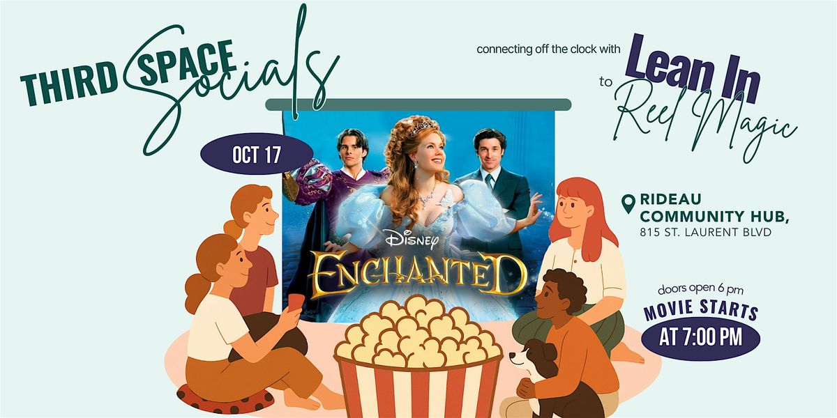 Lean In Ottawa: Lean In to Reel Magic with Enchanted (2007)