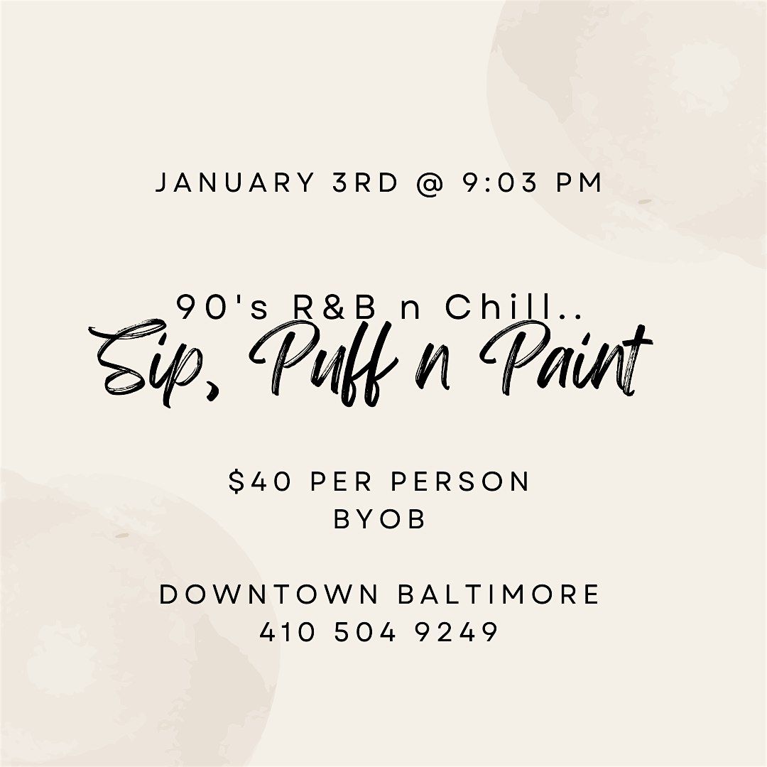 90's R&B n Chill (Sip, Puff n Paint Experience)