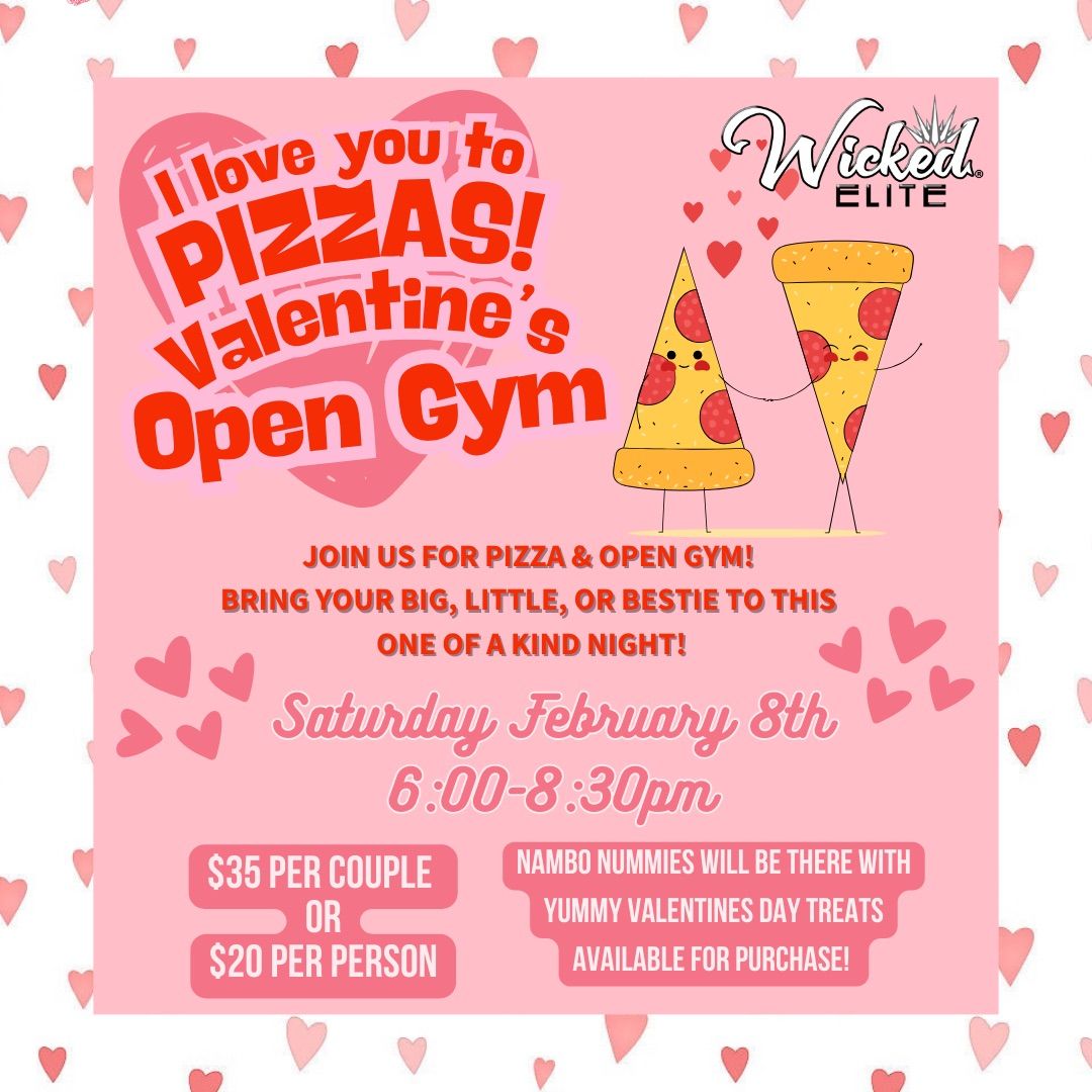 I love you to PIZZAS! \ud83c\udf55 Wicked Elite Valentines Open Gym