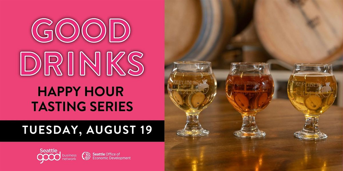 Good Drinks Happy Hour Tasting - Republic of Cider