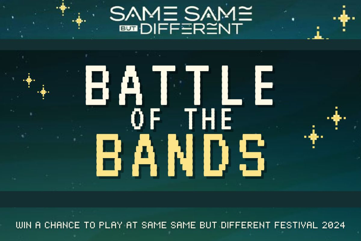 Same Same But Different Fest Presents Battle Of The Bands