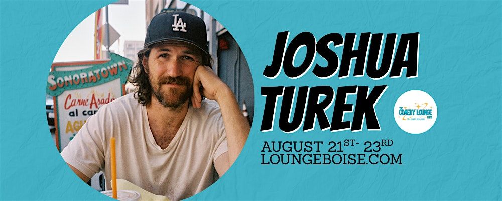 Comedian: JOSHUA TUREK