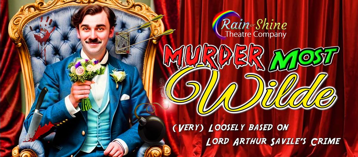 Rain or Shine presents Murder Most Wilde at Under the Edge Arts