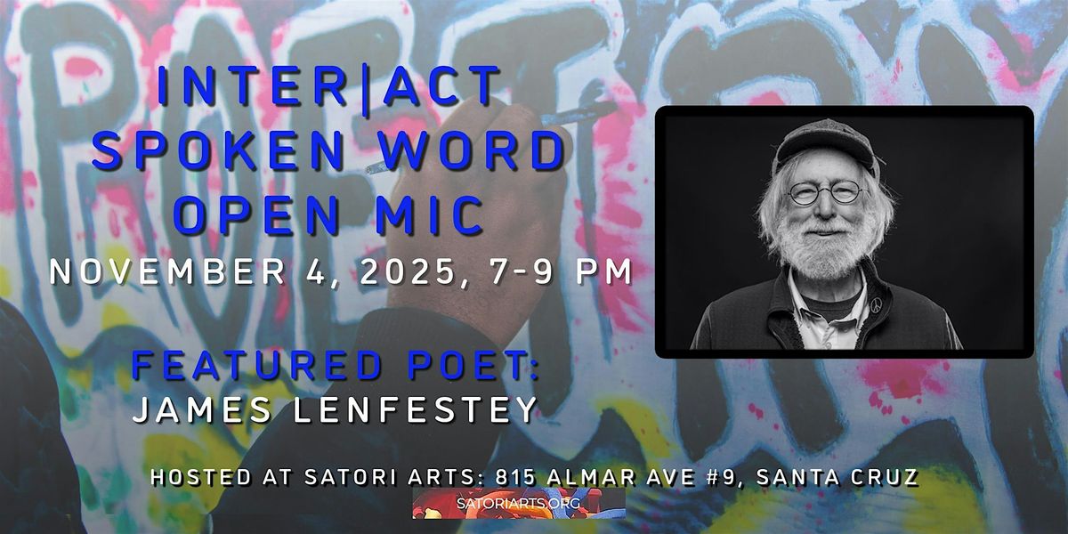 Inter|Act Spoken Word Open Mic Featuring James Lenfestey