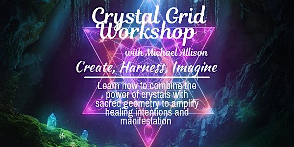 Crystal Grid Workshop by Michael Allison