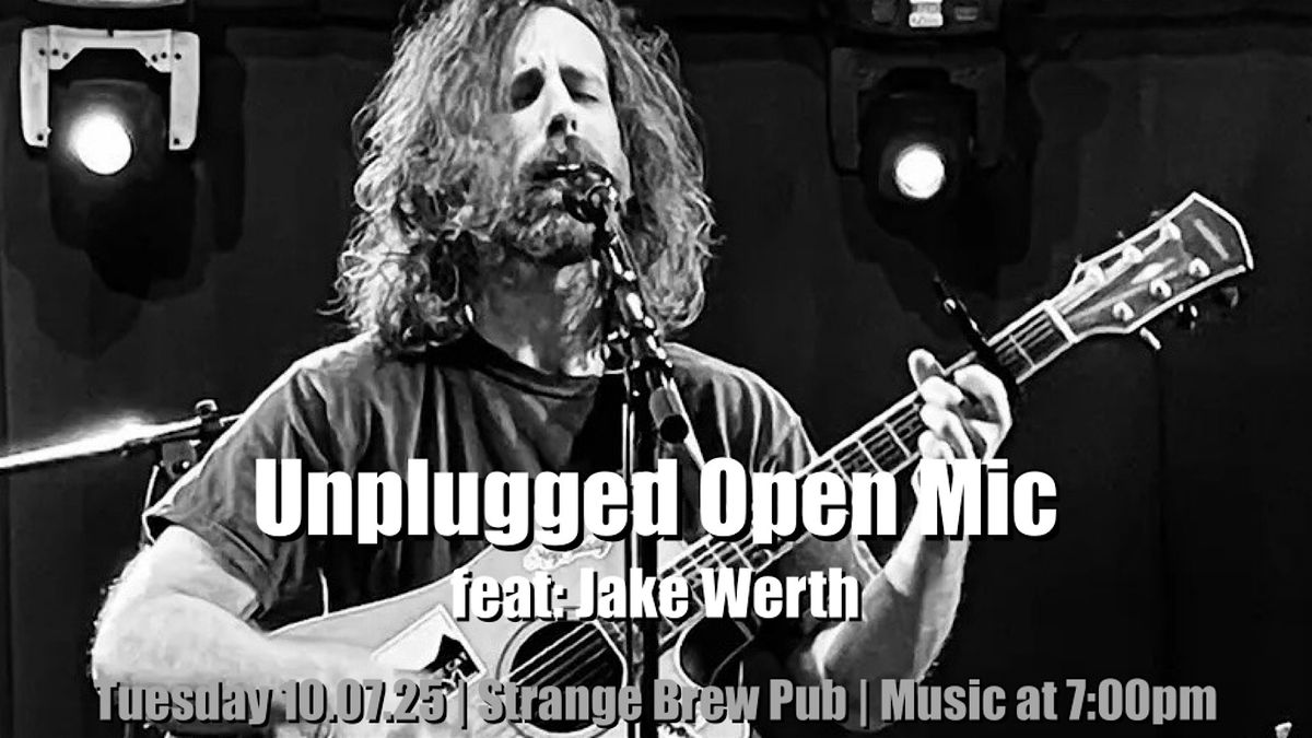 Unplugged Open Mic feat: Jake Werth