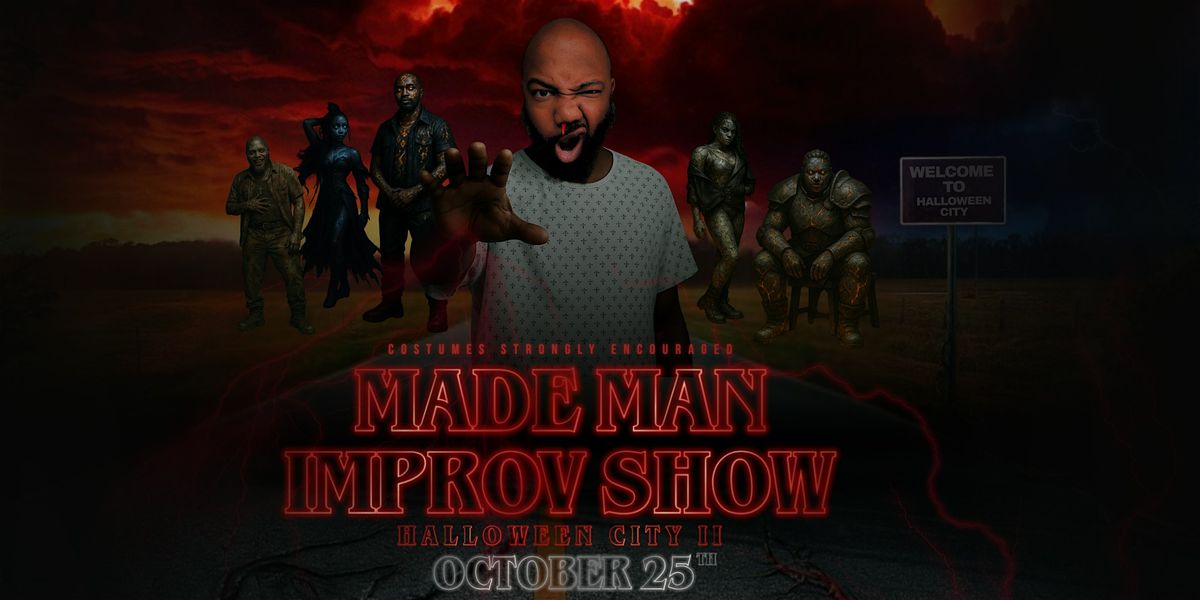MADE MAN IMPROV SHOW: Halloween City 2