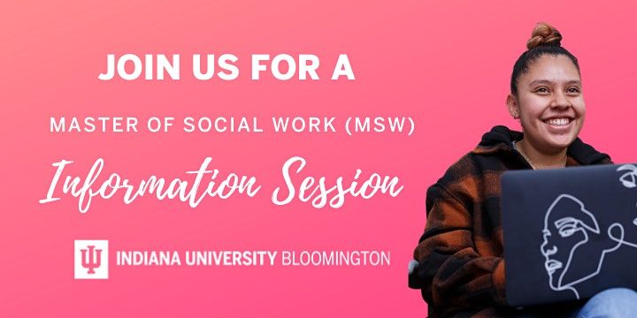 Indiana University Bloomington - MSW Virtual Information Session