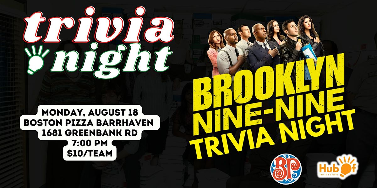BROOKLYN NINE NINE Trivia  - Boston Pizza Barrhaven