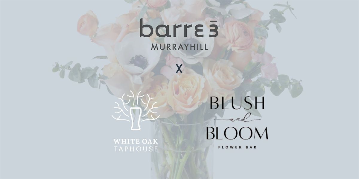 Night Out with Barre3 Murrayhill: Flower Arranging at White Oak Taphouse