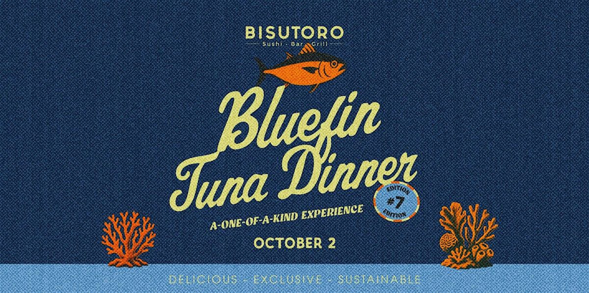 7th Edition - Sustainable Bluefin Tuna Dinner at Bisutoro