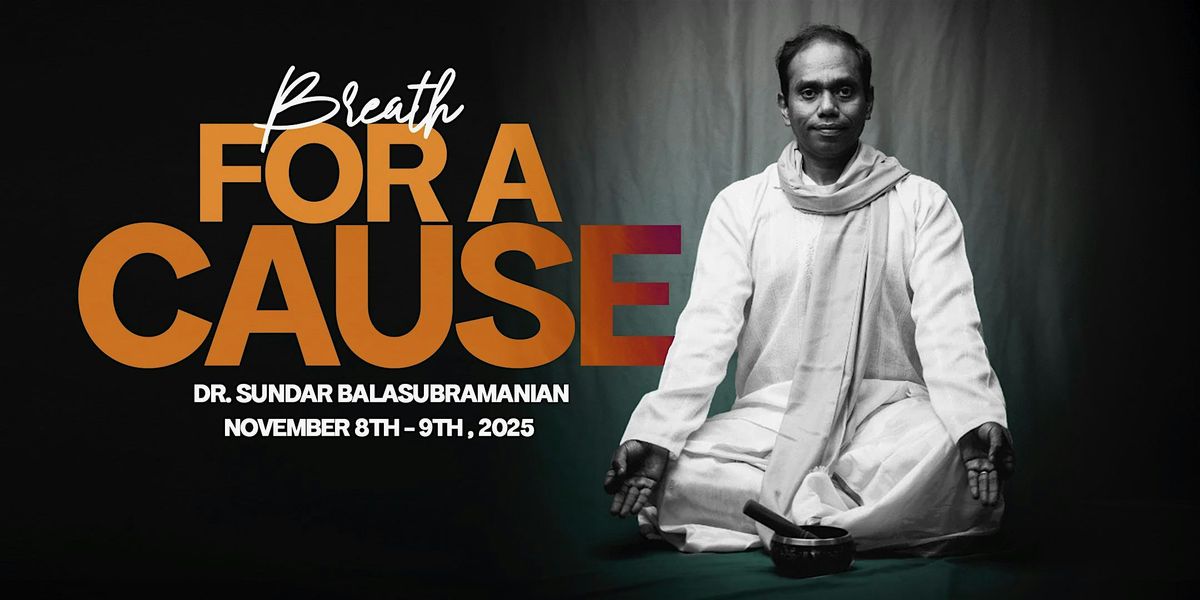 Breath For a Cause with Dr. Sundar Balasubramanian