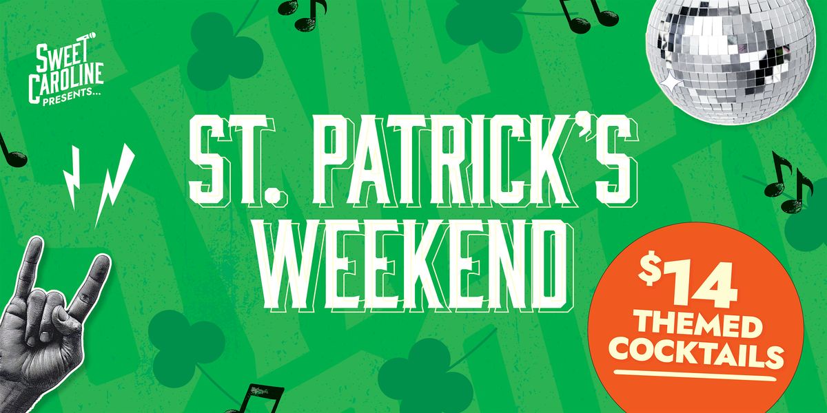 St. Patrick's Day Weekend at Sweet Caroline Karaoke Bar!