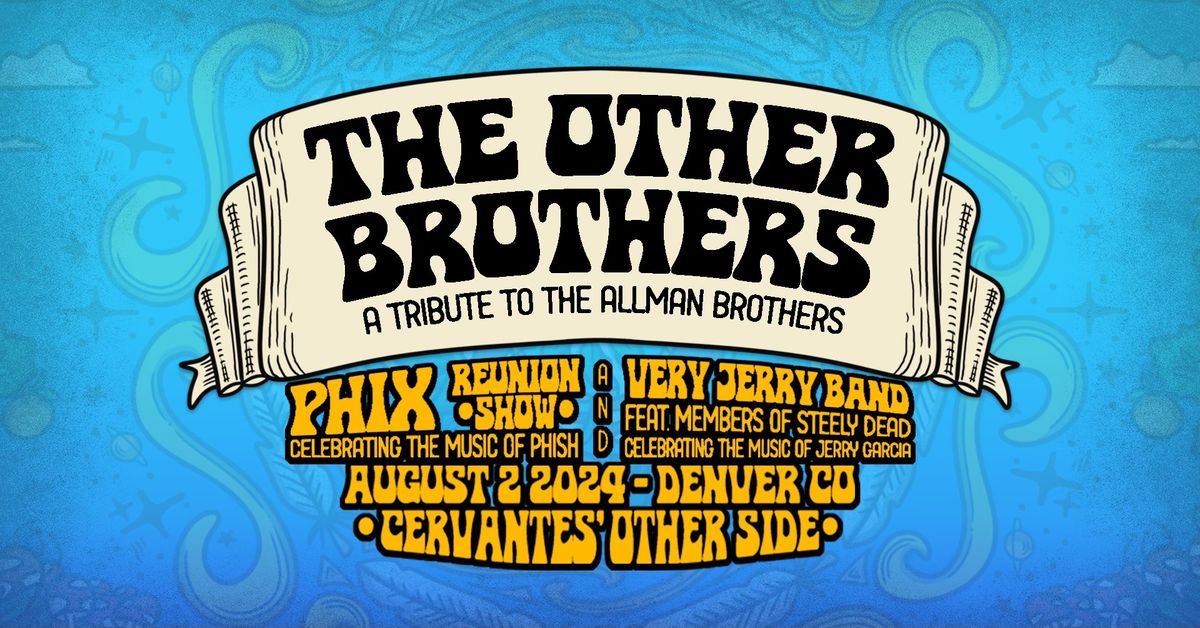 The Other Brothers (Allman Bros Tribute) w\/ Phix (Phish Tribute) & A Very Jerry Band 