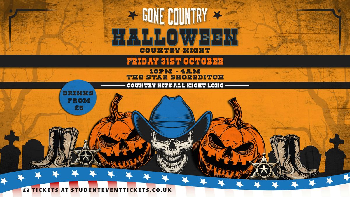HALLOWEEN COUNTRY NIGHT @ THE STAR SHOREDITCH - FRIDAY 31ST OCTOBER