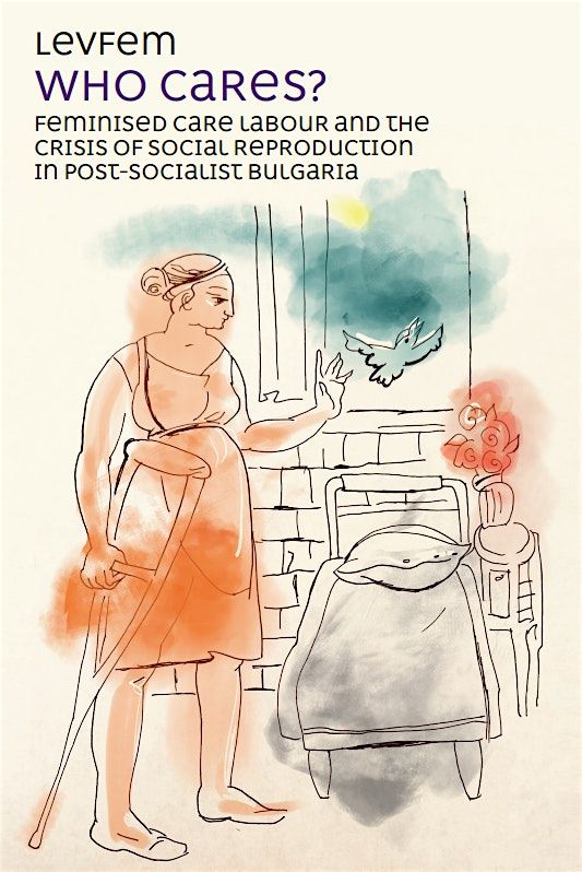 Mariya Ivancheva - Feminised Care Labour in Post-Socialist Bulgaria