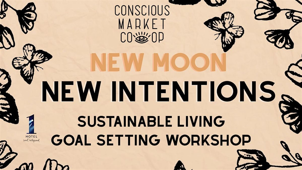 New Moon New Intentions: Sustainable Living Goal Setting Workshop