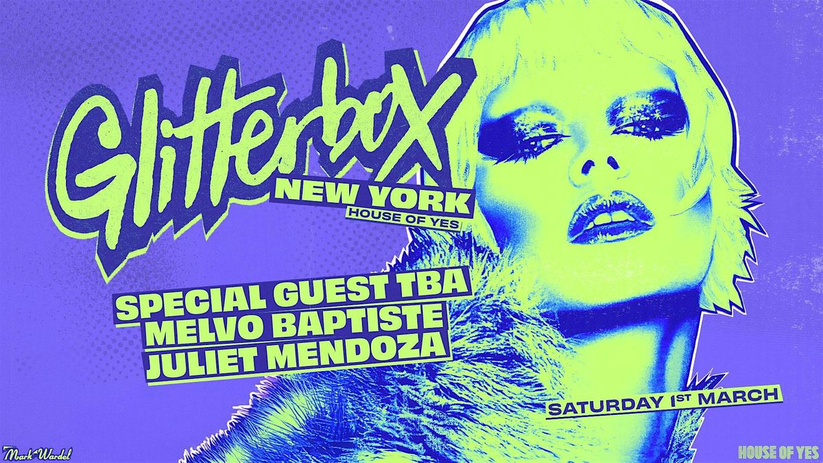 GLITTERBOX: Special Guest \u2022 Juliet Mendoza \u2022 Melvo Baptiste