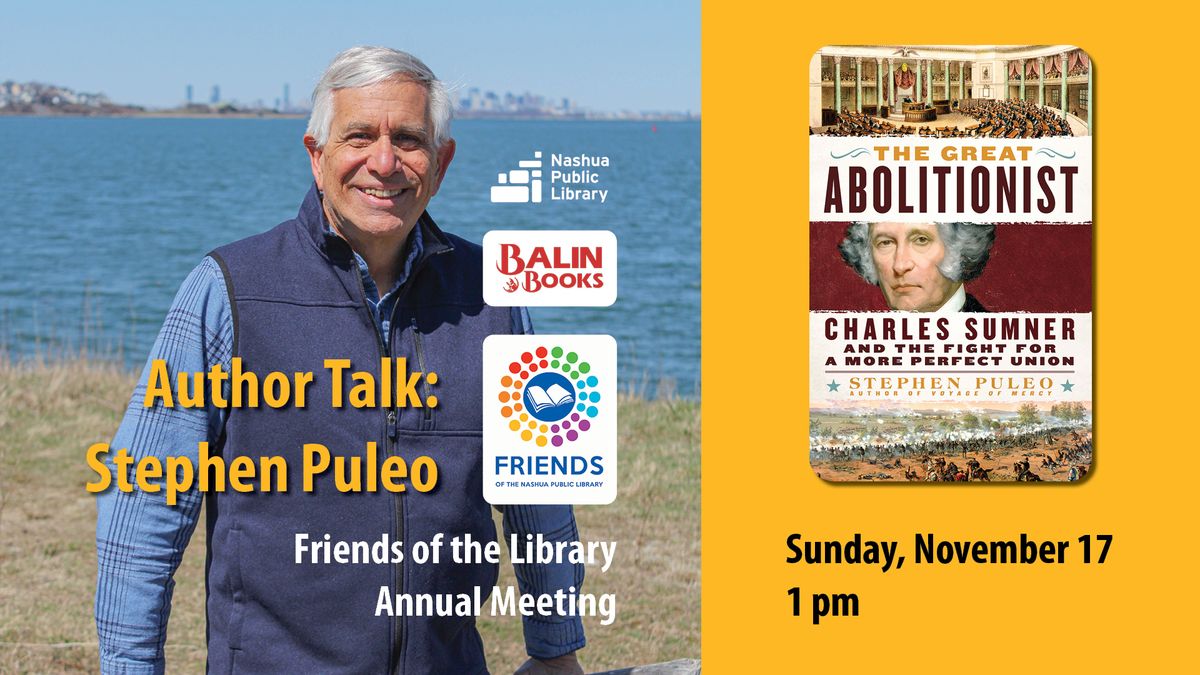 Friends of Nashua Public Library Annual Meeting -- Featuring a talk by Stephen Puleo