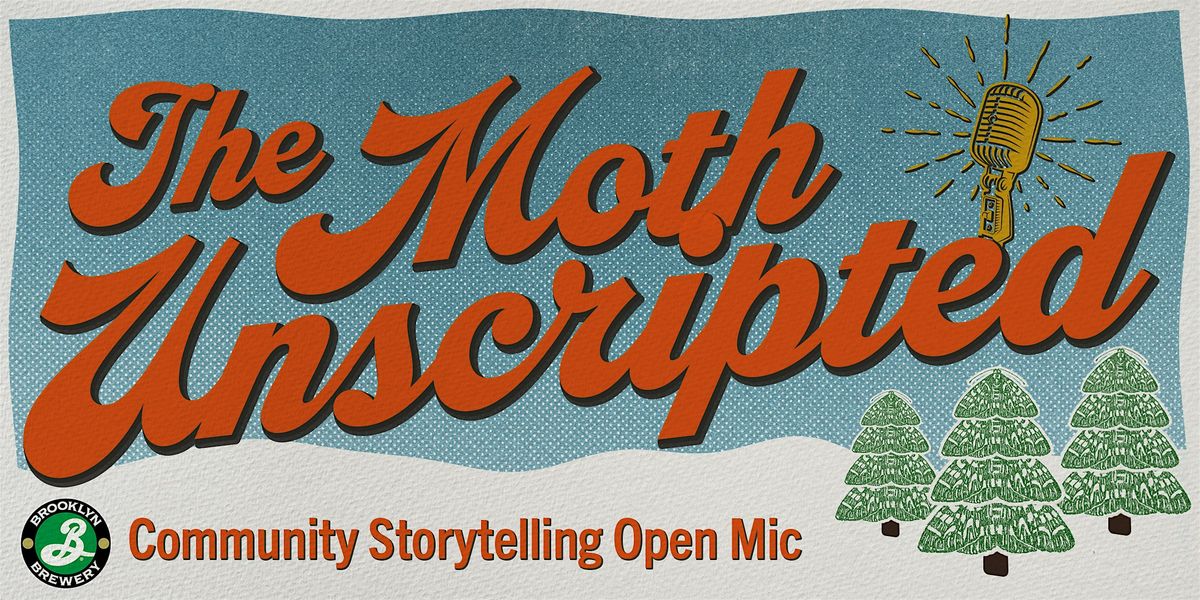 The Moth Unscripted: Community Storytelling Open Mic