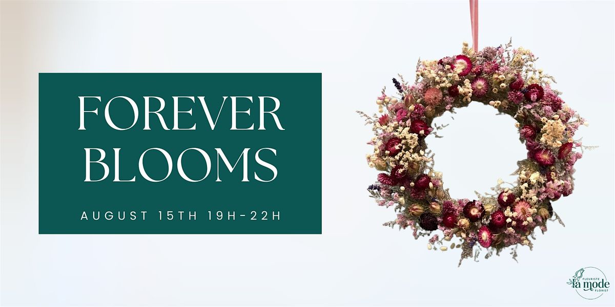 Forever Blooms (Saturday)