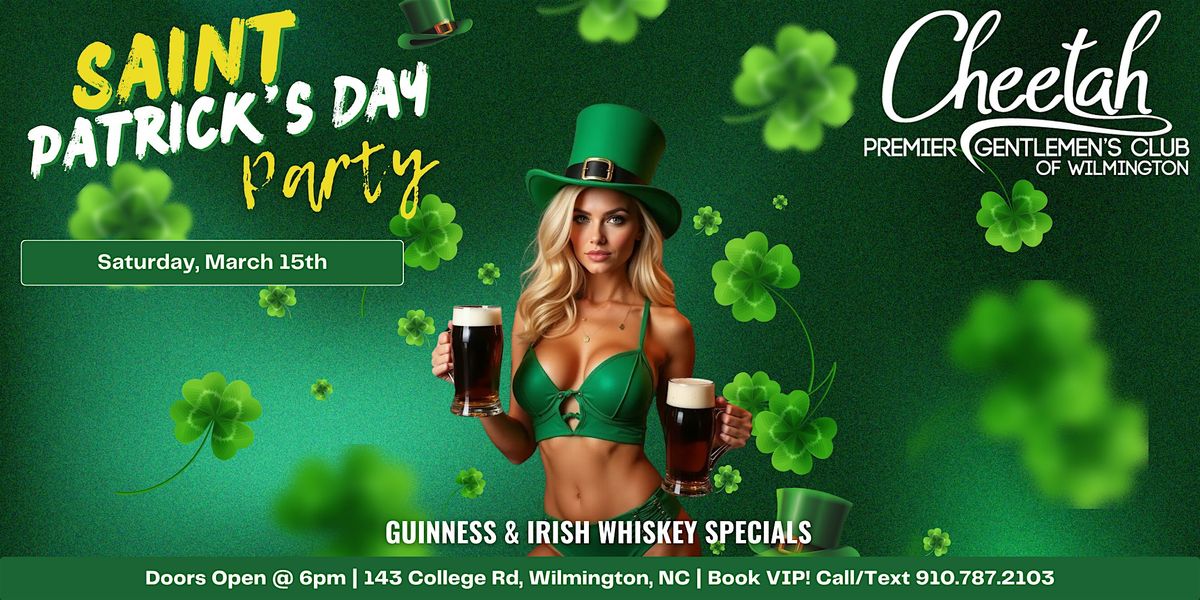 St. Patrick's Day Party @ Cheetah Wilmington, Saturday, March 15th!