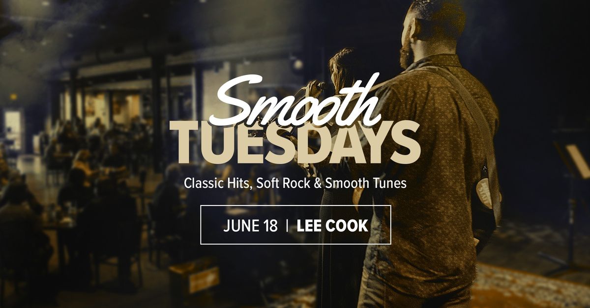 Smooth Tuesdays with Lee Cook