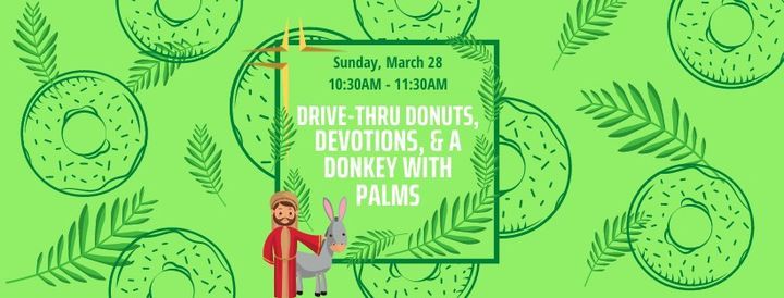 Drive-Thru Donuts, Devotions, and a Donkey with Palms