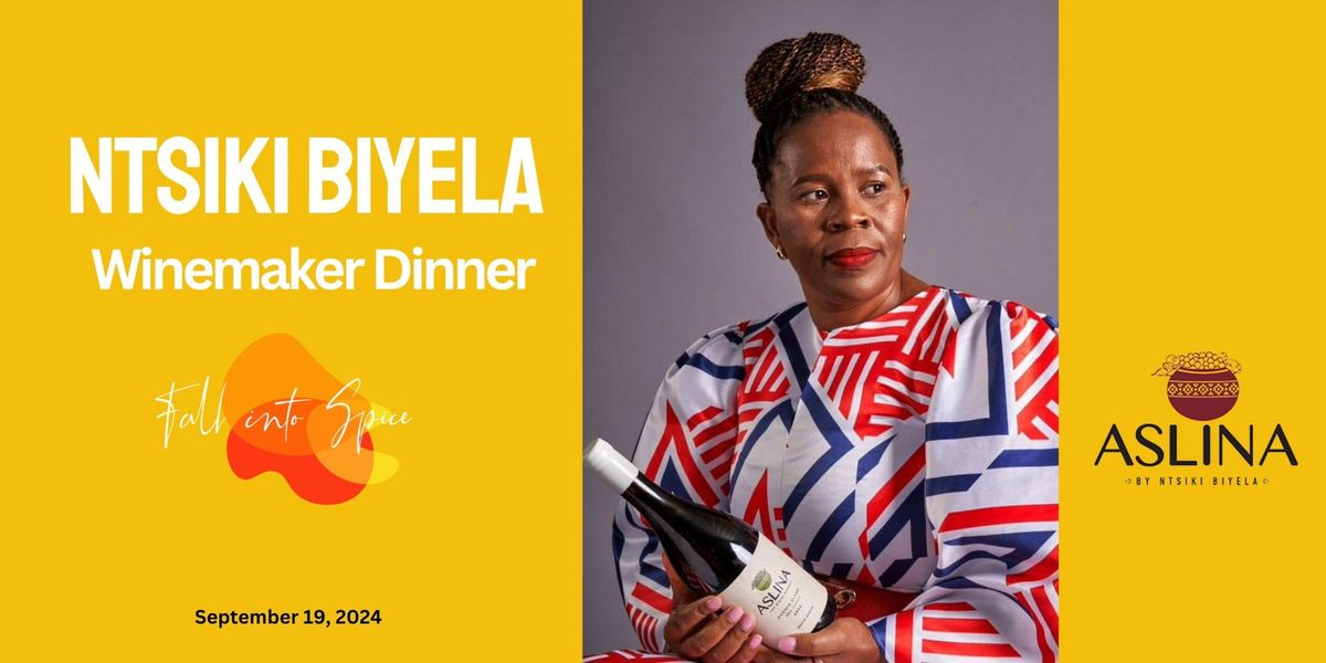 Fall Into Spice: Winemaker Dinner with Ntsiki Biyela