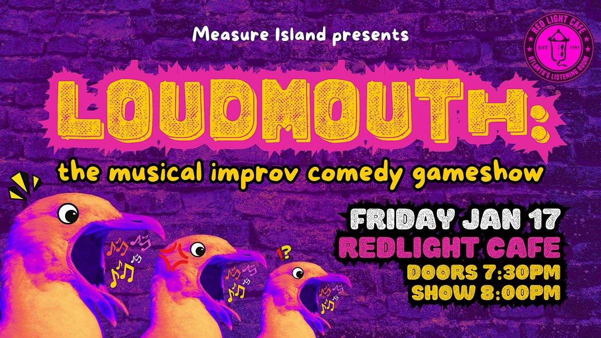 Measure Island presents LOUDMOUTH: The Musical Improv Comedy Gameshow