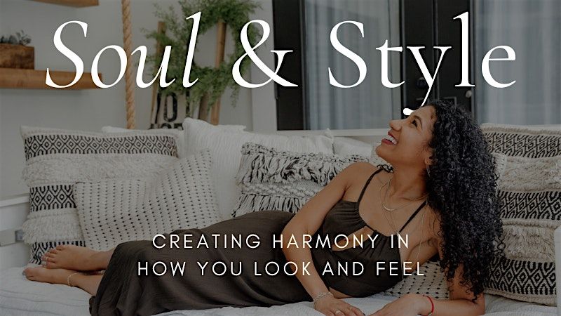 SOUL & STYLE: Creating Harmony in How You Feel and Look