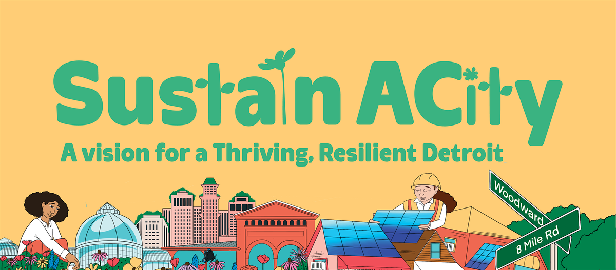 SustainACity: A Vision for a Thriving, Resilient Detroit