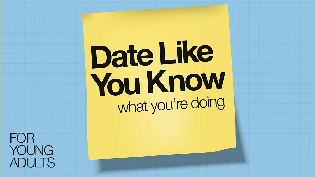 Date Like You Know