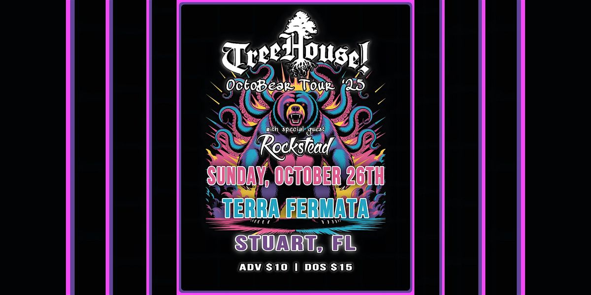 TREEHOUSE! w\/ Rockstead live at Terra Fermata 10\/26
