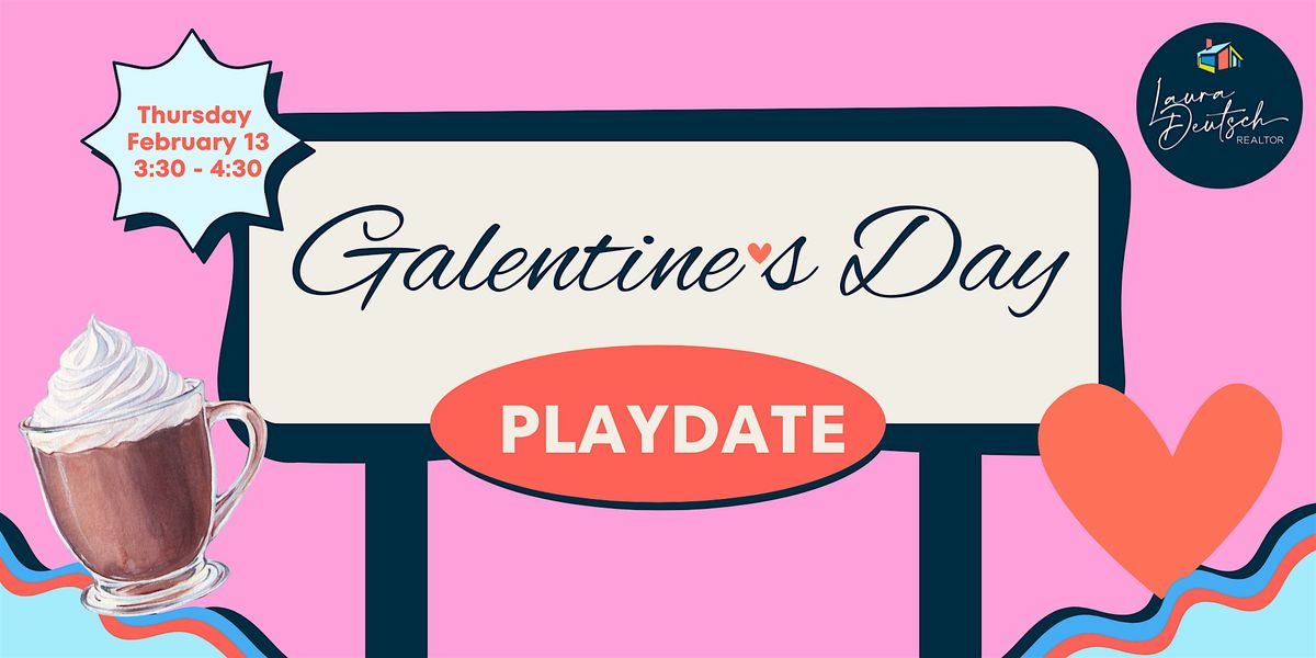 Galentine\u2019s Day Playdate Bash