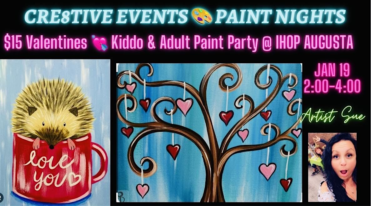 $15 Valentines - Kiddo & Adult Paint Party IHOP AUGUSTA