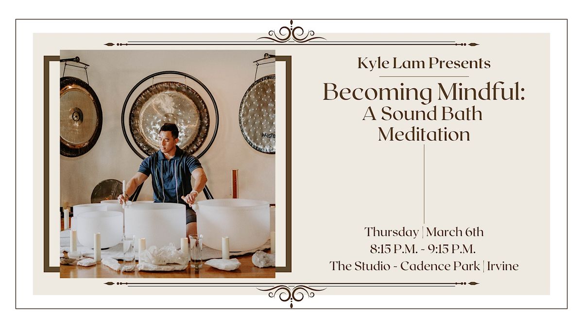 Becoming Mindful: A Sound Bath Meditation Experience (Irvine)